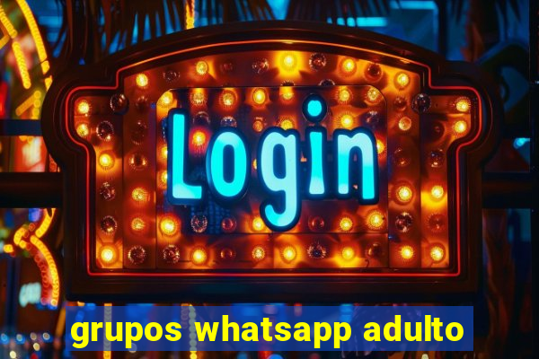 grupos whatsapp adulto